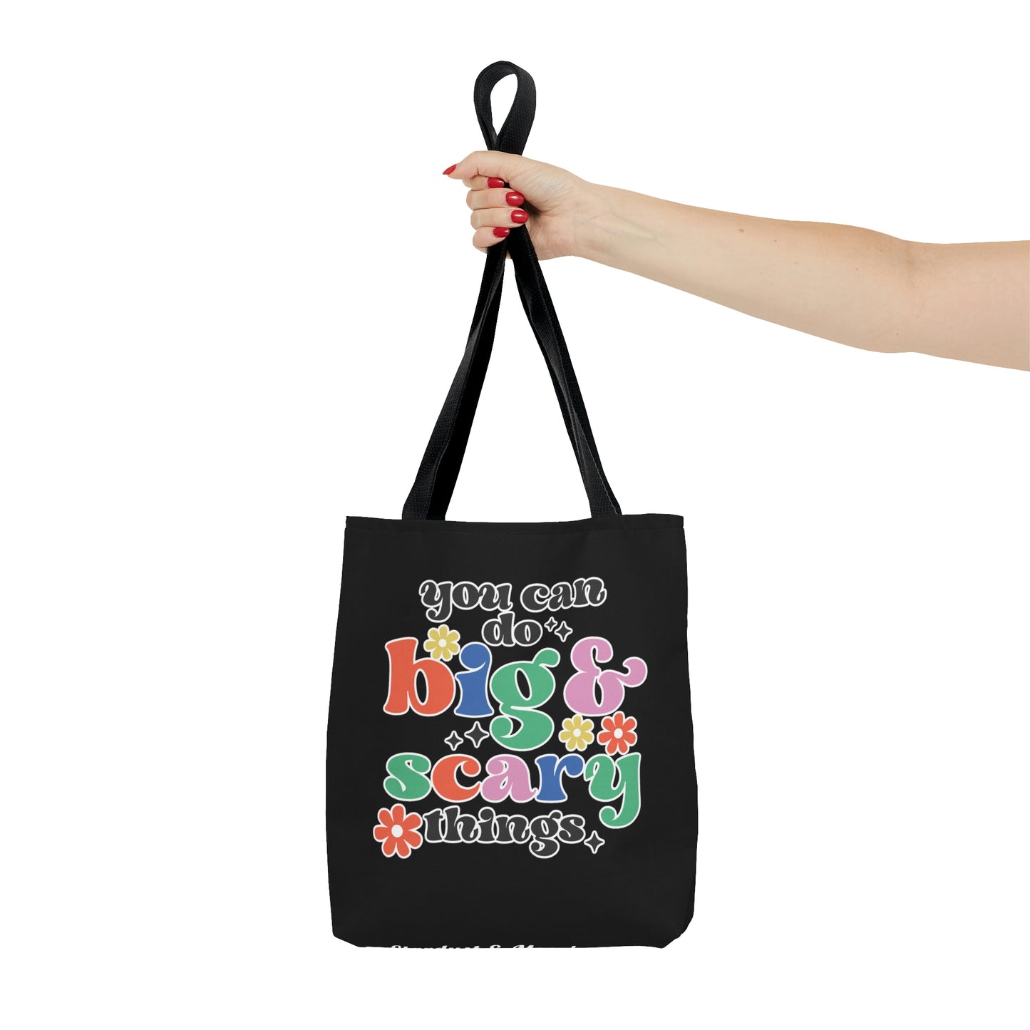 You can do big and scary things tote bag