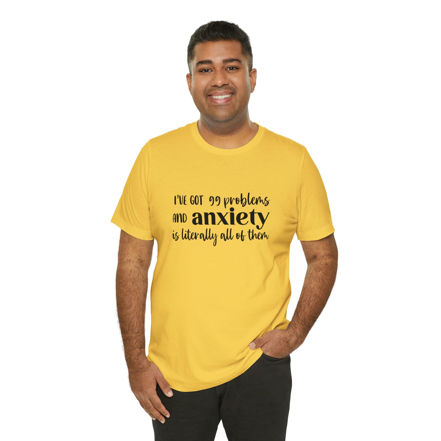 Anxiety 99 problems unisex shirt