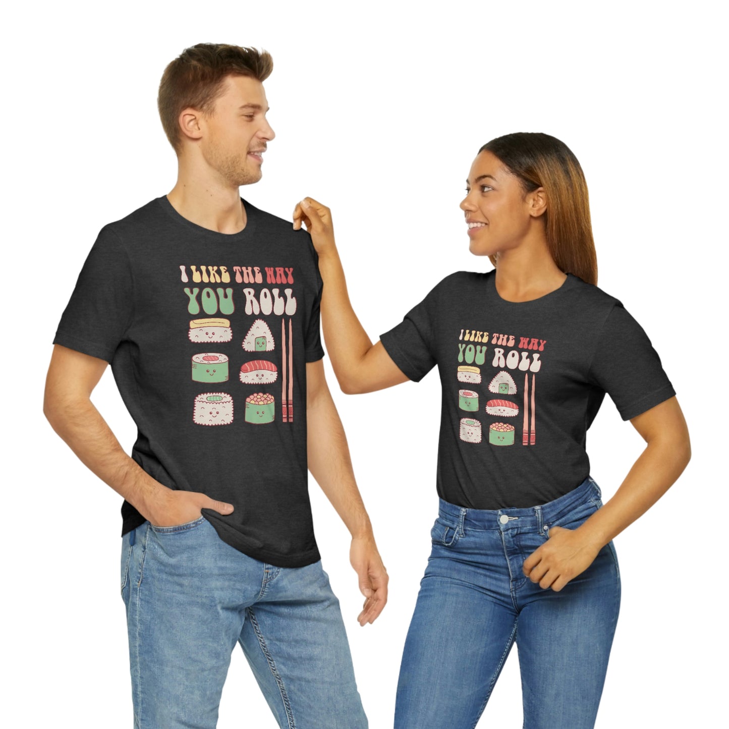 I like the way you roll sushi valentine's day shirt