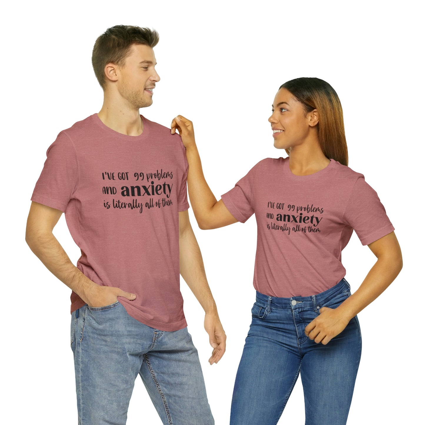 Anxiety 99 problems unisex shirt