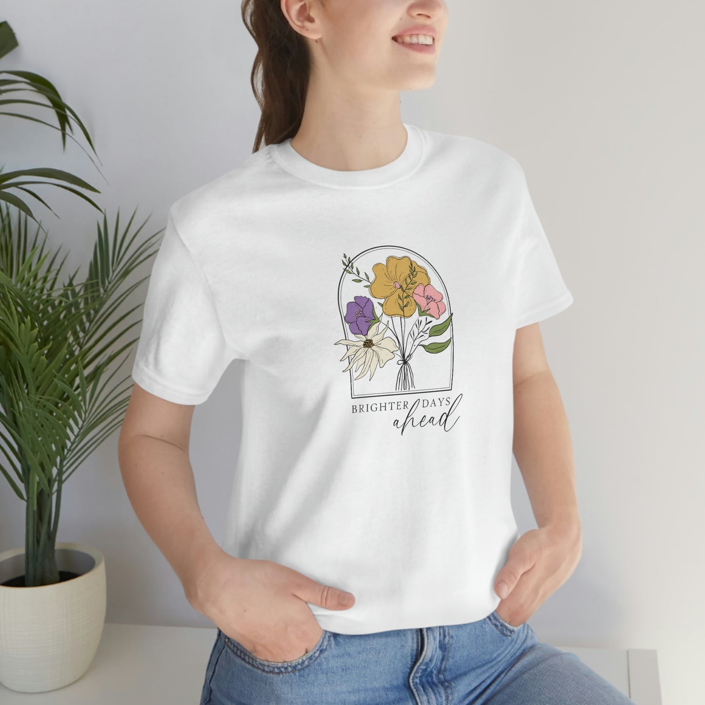 Brighter days ahead motivational shirt