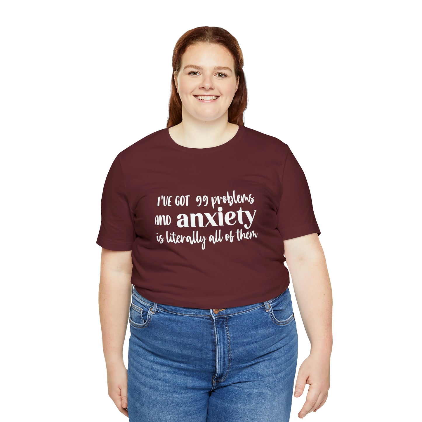 Anxiety 99 problems unisex shirt