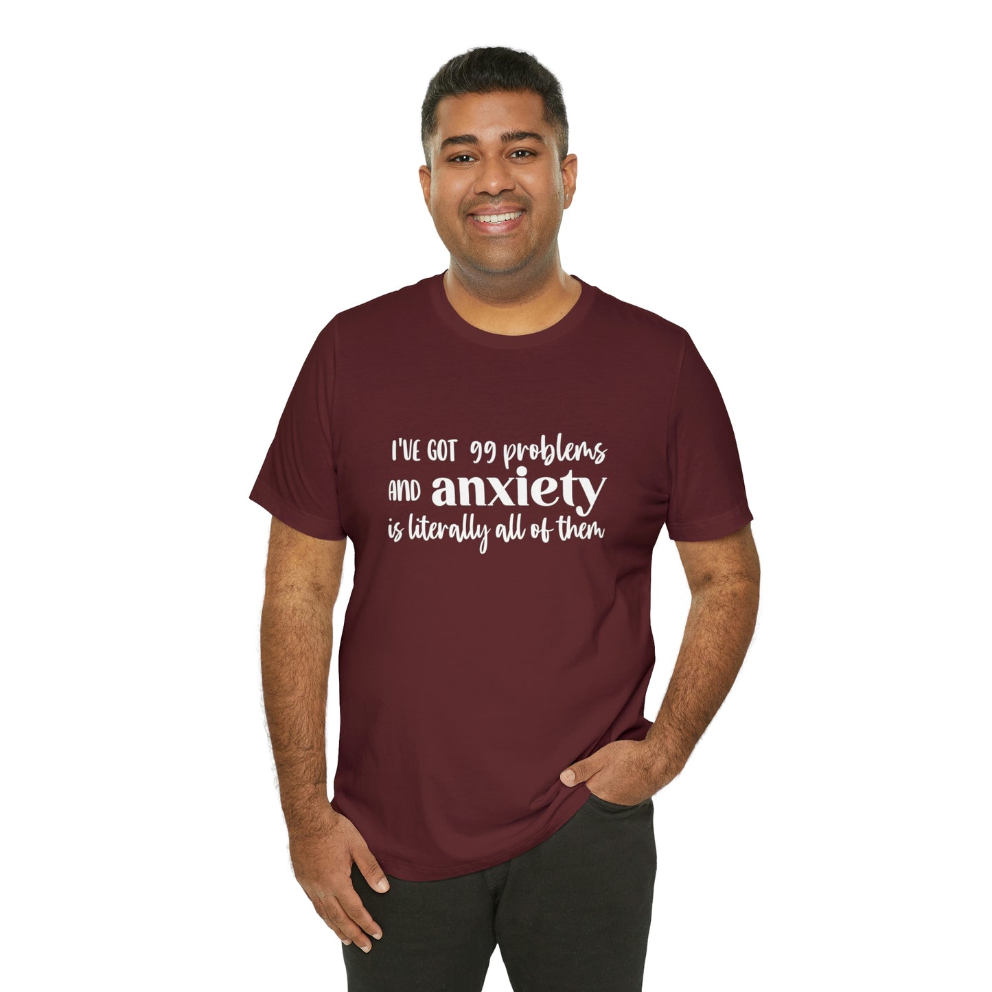 Anxiety 99 problems unisex shirt