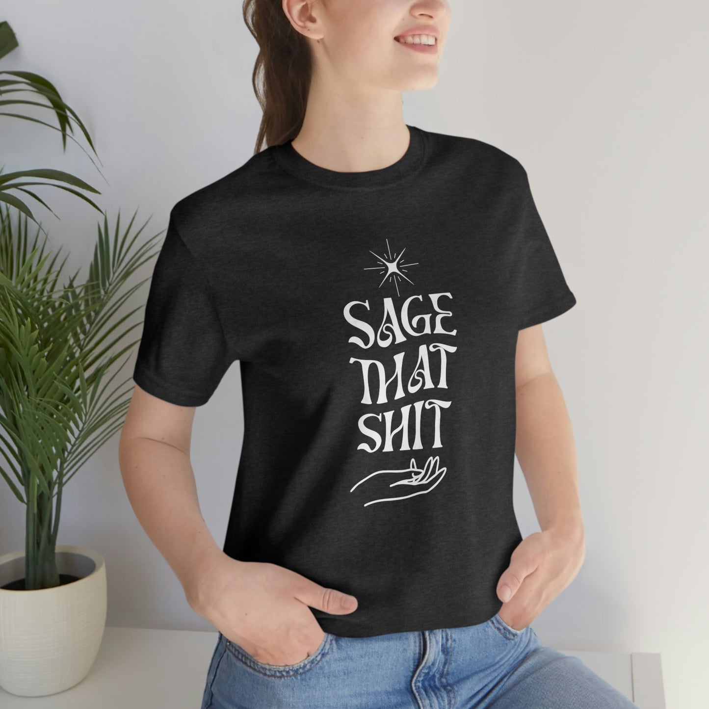 Sage that shit cleansing shirt