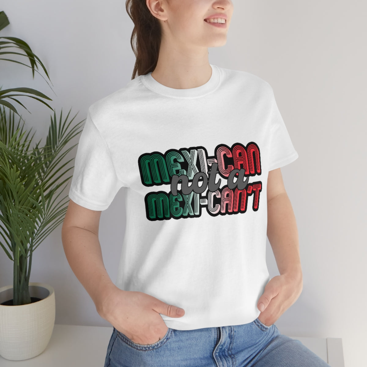 Mexican not a Mexi-can't shirt