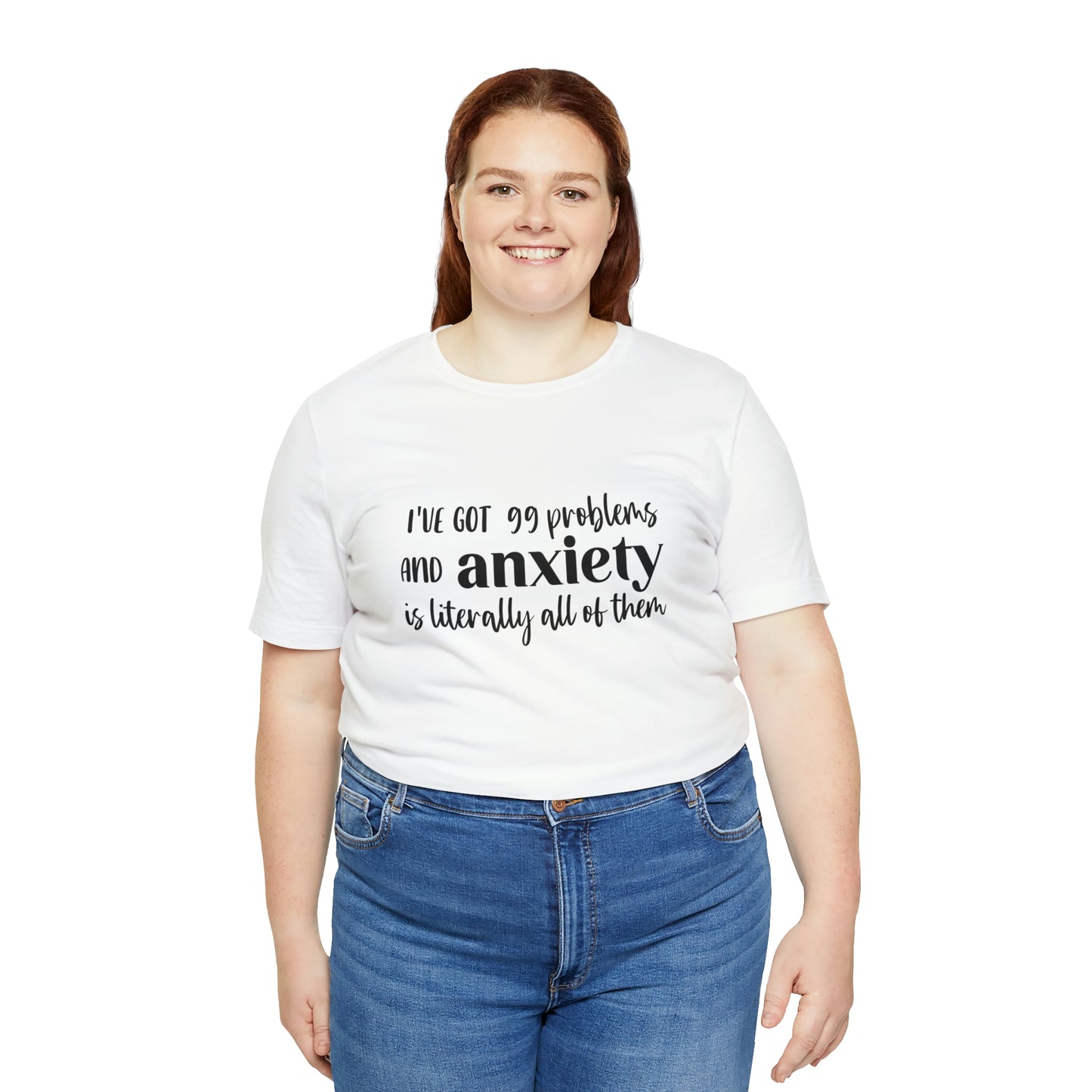 Anxiety 99 problems unisex shirt