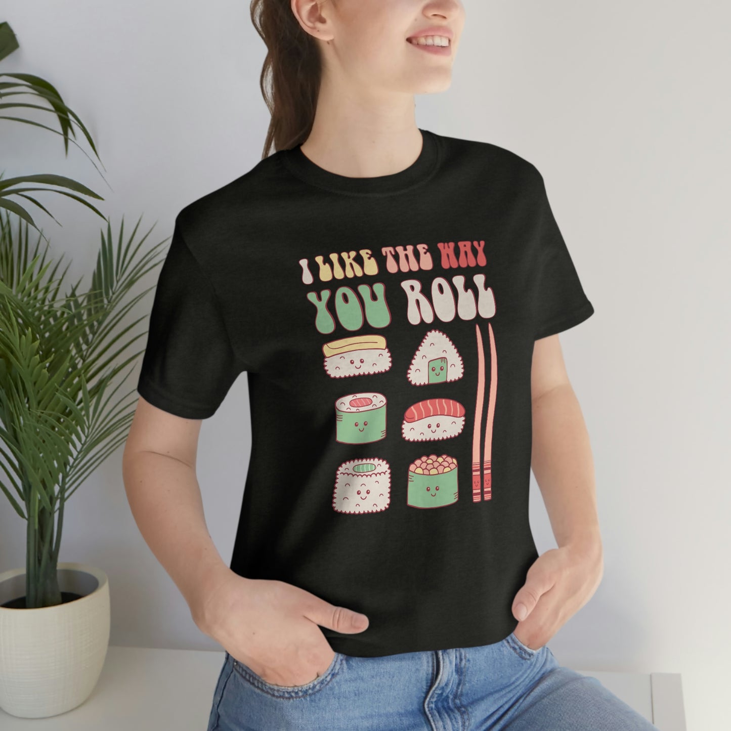 I like the way you roll sushi valentine's day shirt