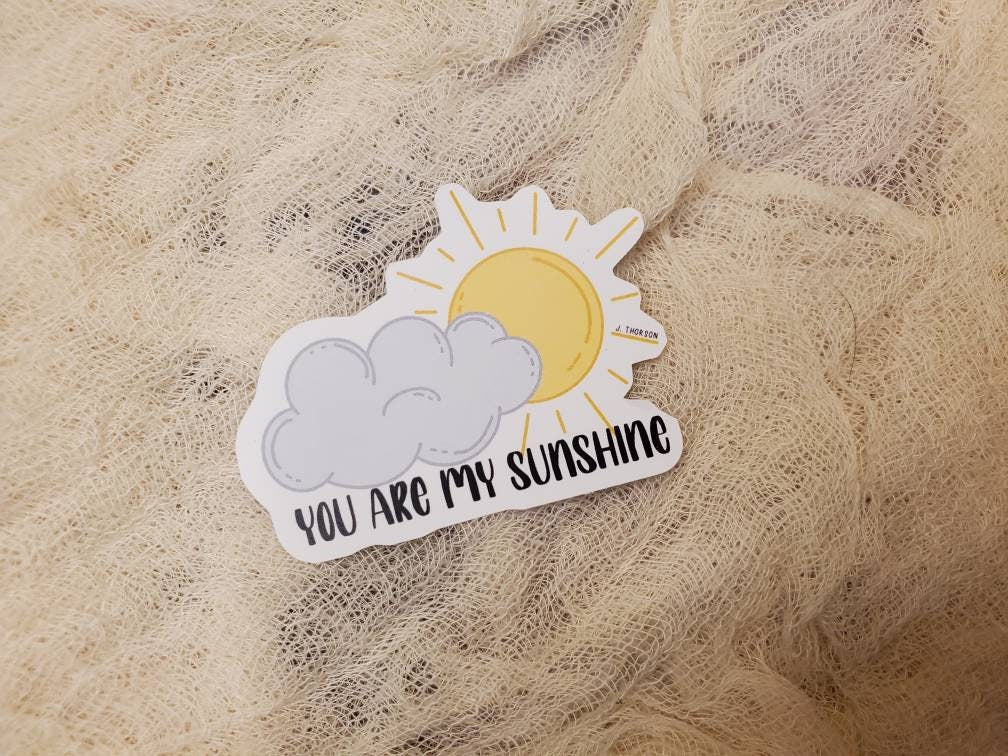 You are my sunshine Waterproof Vinyl Sticker