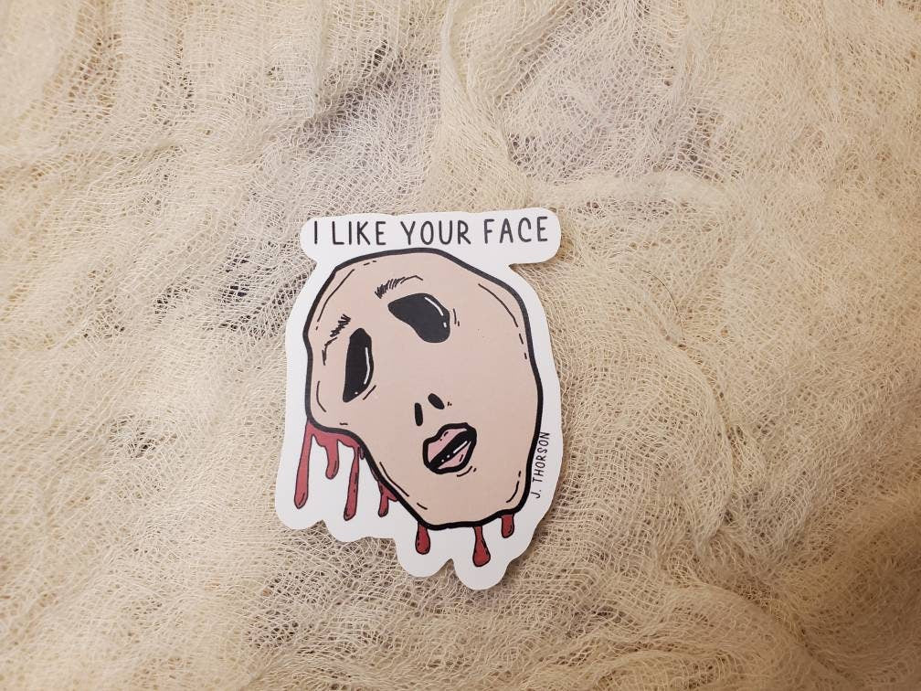 I Like your face Waterproof Vinyl Sticker