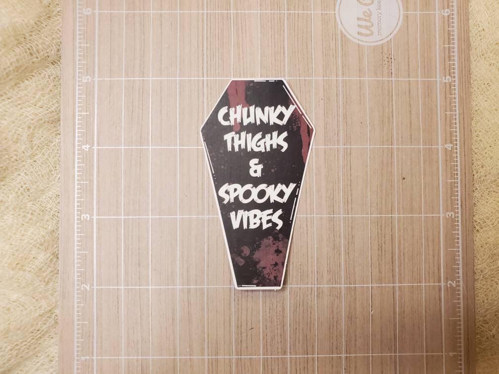 Chunky Thighs and Spooky Vibes Coffin Waterproof Vinyl Sticker