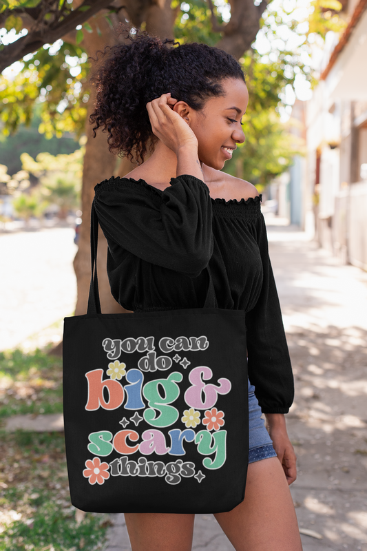 You can do big and scary things tote bag